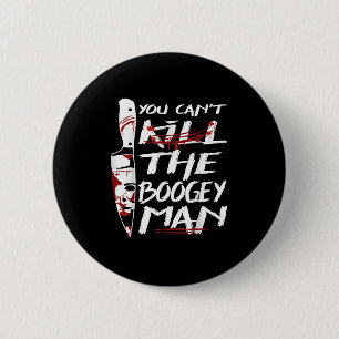 Serial Killer You Can´t Kill The Boogeyman Horror 6 Cm Round Badge