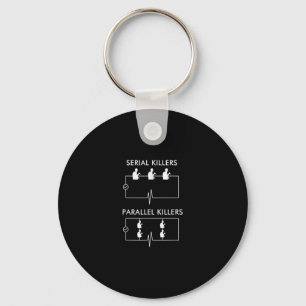 Serial Killers Parallel Killers Electrician Funny Key Ring
