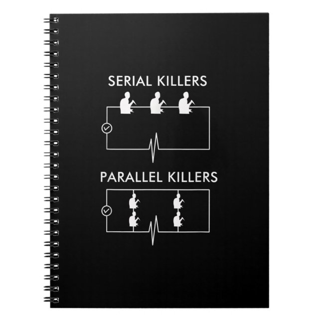 Serial Killers Parallel Killers Electrician Funny Notebook (Front)