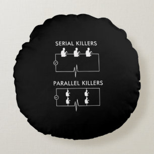 Serial Killers Parallel Killers Electrician Funny Round Cushion