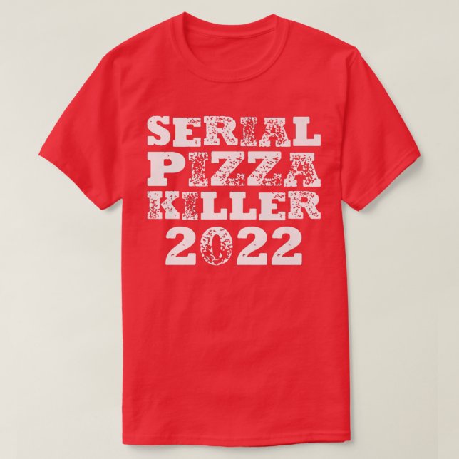 Serial Pizza Killer 2022 BBQ Grill & Smoker Barbec T-Shirt (Design Front)