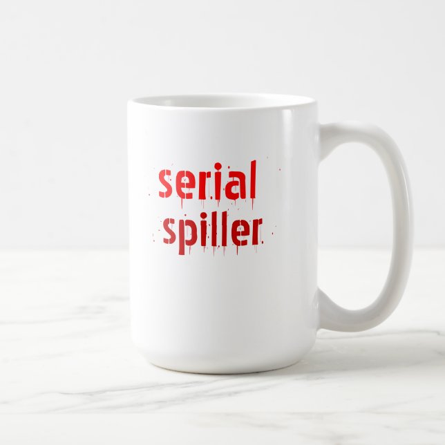 serial spiller! coffee mug (Right)