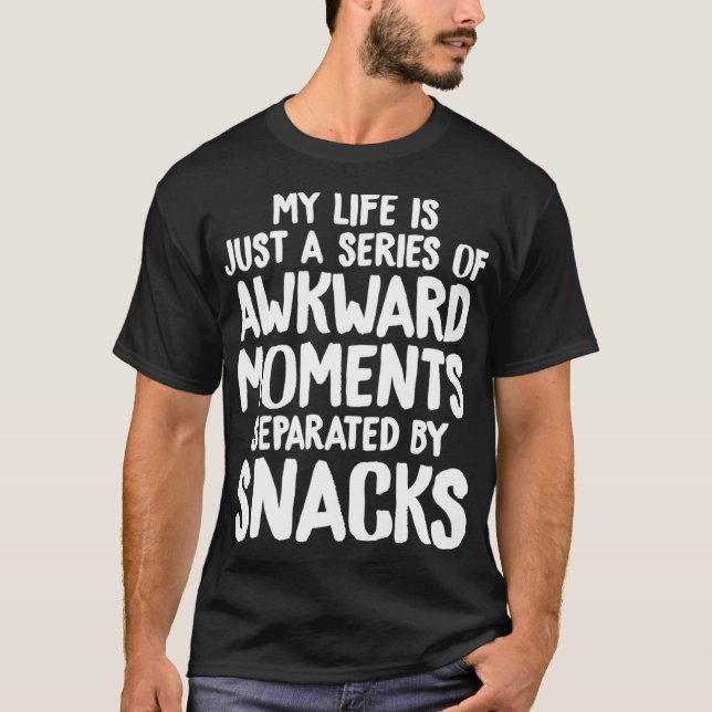Series of Awkward Moments and Snacks Funny Introve T-Shirt (Front)