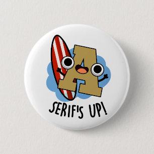 Serifs Up Funny Font Type Puns 6 Cm Round Badge