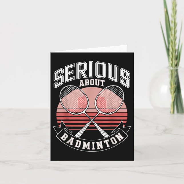 Serious About Badminton  Card (Front)
