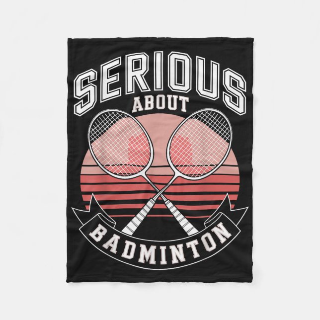 Serious About Badminton  Fleece Blanket (Front)