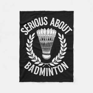 Serious About Badminton Funny Badminton Player Fleece Blanket