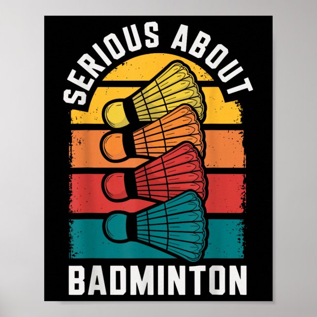 Serious About Badminton Funny Badminton Player  Poster (Front)