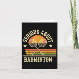 Serious About Badminton Funny  Card