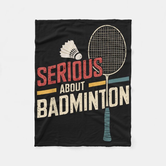 Serious About Badminton Funny  Fleece Blanket (Front)