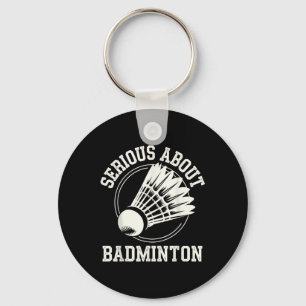 Serious About Badminton Key Ring