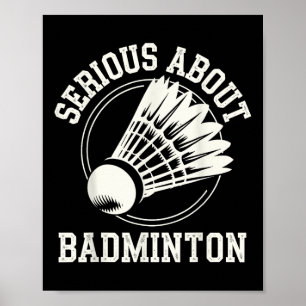 Serious About Badminton Poster