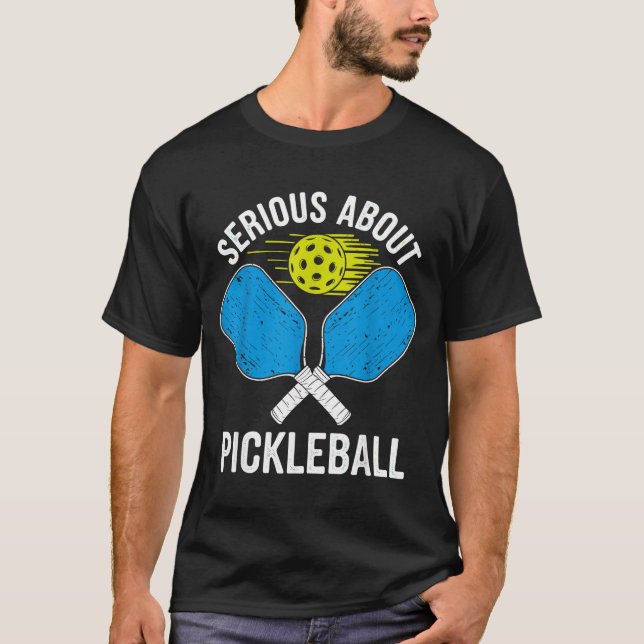 Serious about pickleball funny pickle ball  T-Shirt (Front)
