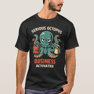 Serious Octopus Business Activated Art T-Shirt