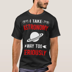 Seriously Astronomy T-Shirt
