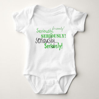 Seriously Baby Bodysuit