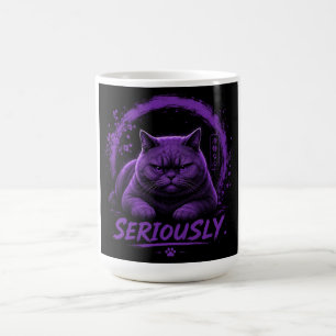 Seriously Cat Coffee Mug