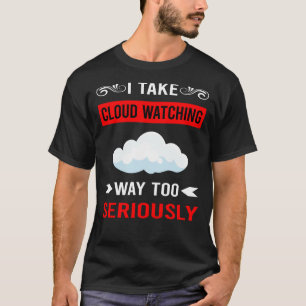 Seriously Cloud Watching T-Shirt