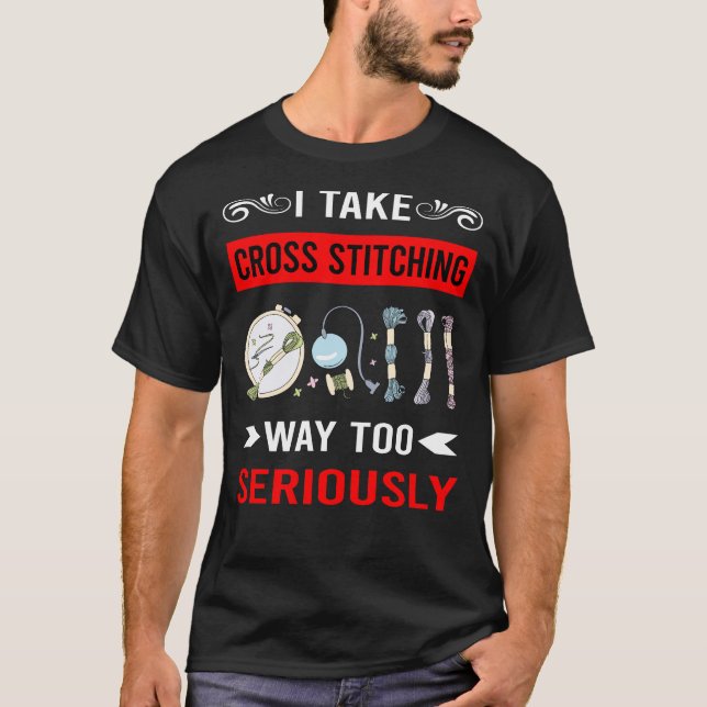 Seriously Cross Stitching T-Shirt (Front)