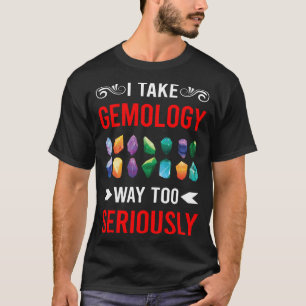 Seriously Gemmology Gemmologist T-Shirt