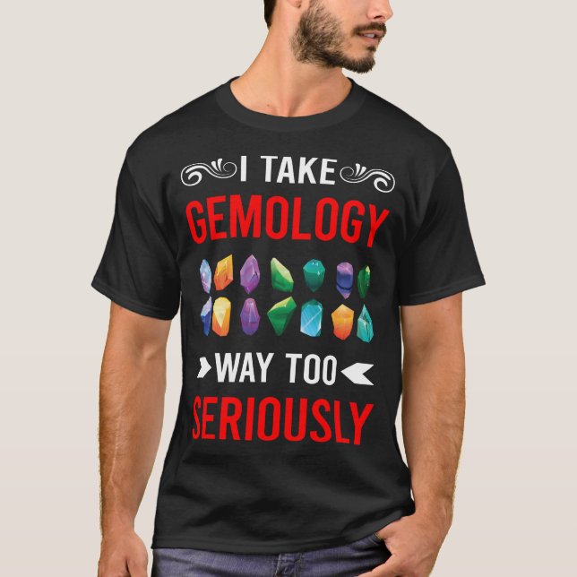 Seriously Gemmology Gemmologist T-Shirt (Front)