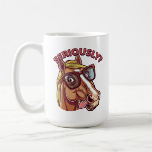 SERIOUSLY" Horse Mug – Funny & Stylish Coffee Cup!