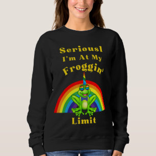 Seriously I'm At My Froggin' Limit Apparel Glasses Sweatshirt