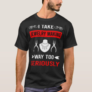 Seriously Jewellery Jewellery Making Jeweller T-Shirt