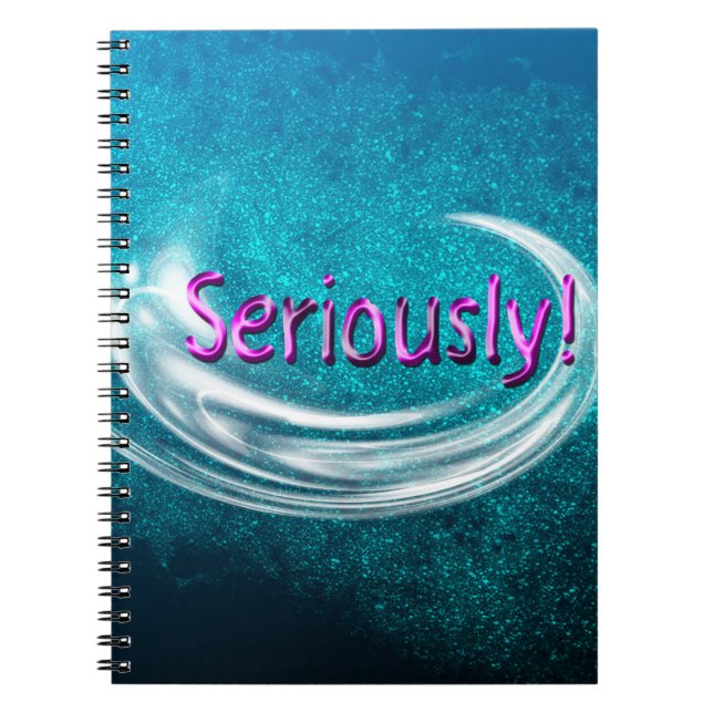 Seriously! Notebook (Front)