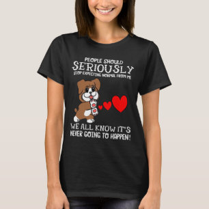 Seriously Stop Expecting Normal From Me Boxer T-Shirt