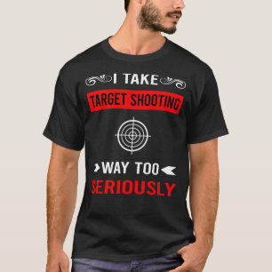 Seriously Target Shooting T-Shirt