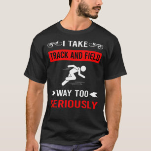 Seriously Track And Field T-Shirt