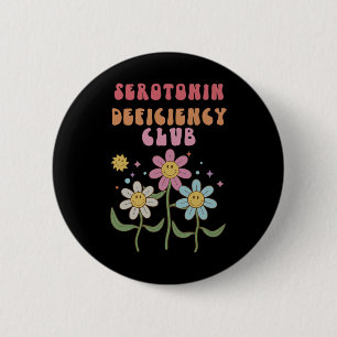 Serotonin Deficiency Club Mental Health Anxiety De 6 Cm Round Badge