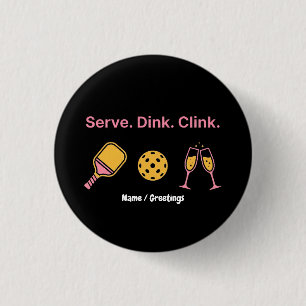Serve Dink Clink Funny Pickleball Wine Social Club 3 Cm Round Badge