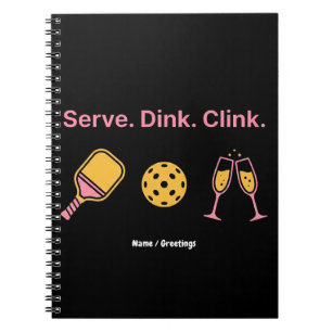Serve Dink Clink Funny Pickleball Wine Social Club Notebook