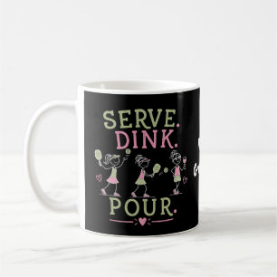 Serve Dink Pour Pickleball Humour Fun Women’s Spor Coffee Mug