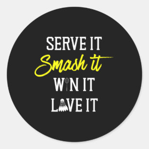 Serve It Smash It Win It Love It Badminton Player Classic Round Sticker