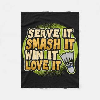 Serve It Smash It Win It Love It Badminton Player Fleece Blanket