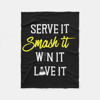Serve It Smash It Win It Love It Badminton Player Fleece Blanket