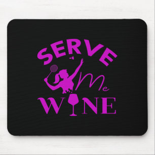 Serve Me Wine Funny Badminton Player Drinking Gift Mouse Pad