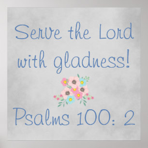 Serve the Lord with gladness Poster