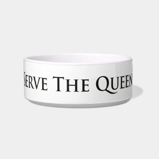 Serve The Queen Pet Bowl - Text