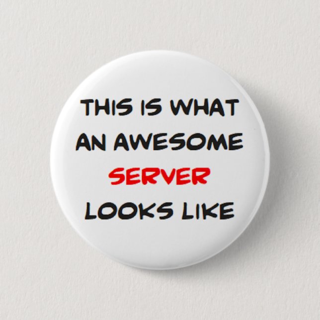 server, awesome 6 cm round badge (Front)