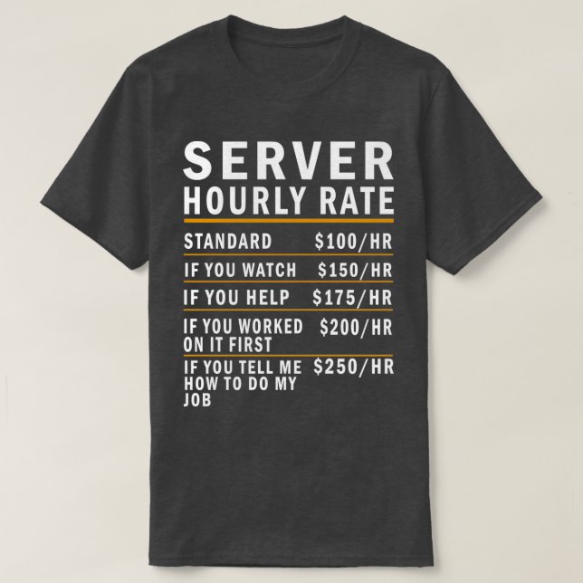 Server Hourly Rate T-Shirt (Design Front)