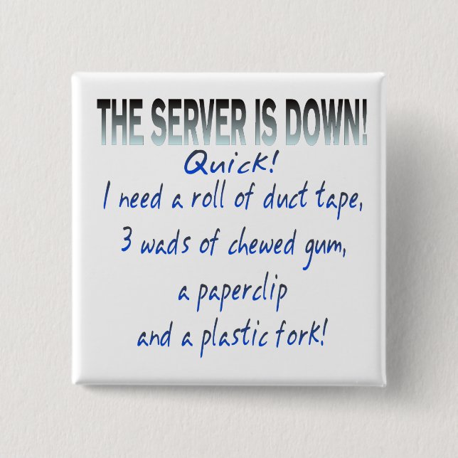 Server is Down 15 Cm Square Badge (Front)