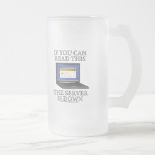 Server is Down Frosted Glass Beer Mug