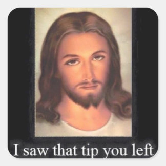 Servers/Bartenders Put these everywhere! Square Sticker