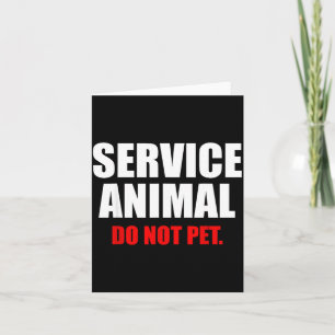 Service Animal Do Not Pet Funny Animal Lover Card