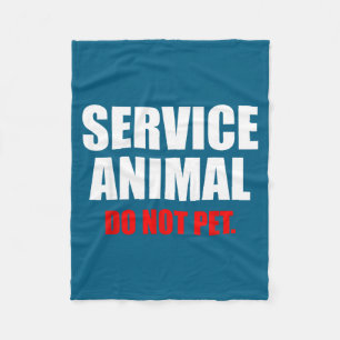 Service Animal Do Not Pet Funny Animal Lover  Fleece Blanket
