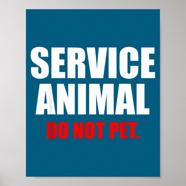 Service Animal Do Not Pet Funny Animal Lover  Poster (Front)